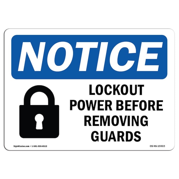 Safety Sign, OSHA Notice, 12" Height, NOTICE Lockout Power Before Removing Guards Sign, Landscape